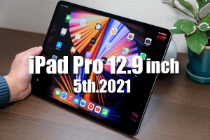 iPad Pro 12.9インチ（第5世代）レビュー！M1で第4世代からスペックが進化したXDRモデル